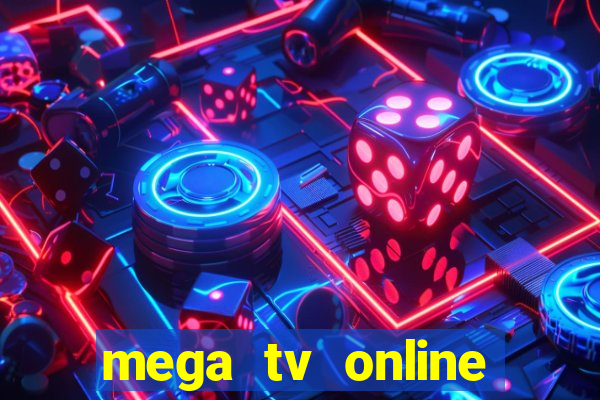 mega tv online gratis futebol ao vivo